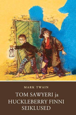 Марк Твен Tom Sawyeri ja Huckleberry Finni seiklused