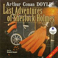 Артур Конан Дойл Last Adventures Of Sherlock Holmes