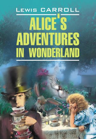 Льюис Кэрролл Алиса в Стране Чудес. Алиса в Зазеркалье. Книга для чтения на английском языке