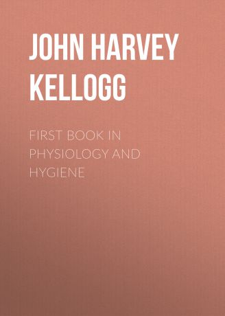 John Harvey Kellogg First Book in Physiology and Hygiene