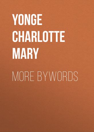 Yonge Charlotte Mary More Bywords