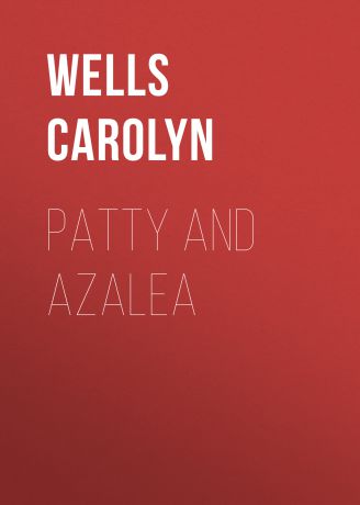 Wells Carolyn Patty and Azalea