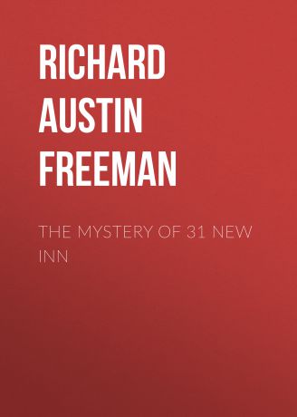Richard Austin Freeman The Mystery of 31 New Inn