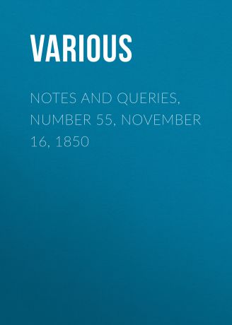 Various Notes and Queries, Number 55, November 16, 1850