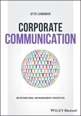 Otto Lerbinger Corporate Communication. An International and Management Perspective