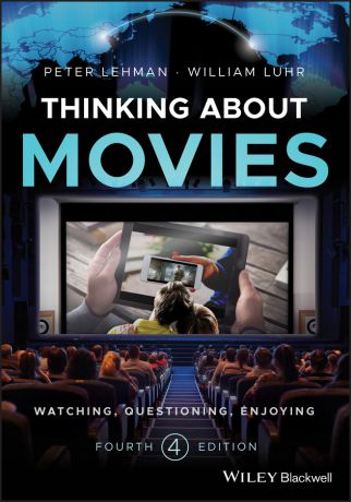 Peter Lehman Thinking about Movies. Watching, Questioning, Enjoying