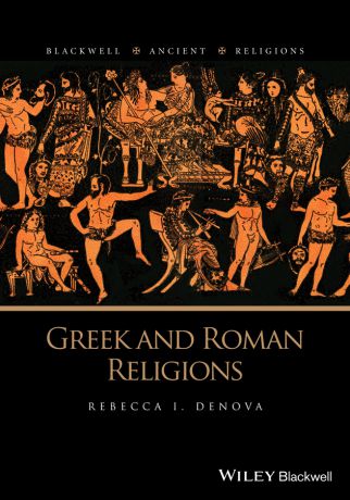 Rebecca Denova I. Greek and Roman Religions