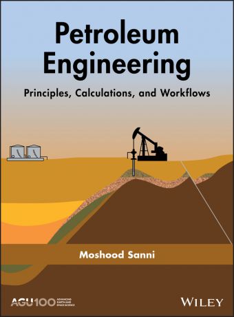 Moshood Sanni Petroleum Engineering: Principles, Calculations, and Workflows