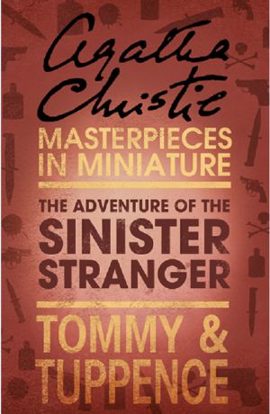 Agatha Christie The Adventure of the Sinister Stranger: An Agatha Christie Short Story