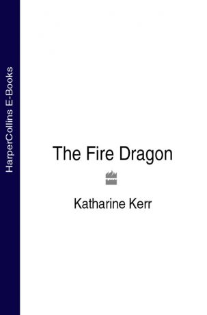 Katharine Kerr The Fire Dragon