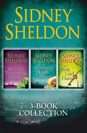 Сидни Шелдон Sidney Sheldon 3-Book Collection: If Tomorrow Comes, Nothing Lasts Forever, The Best Laid Plans