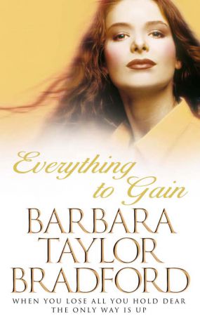 Barbara Taylor Bradford Everything to Gain