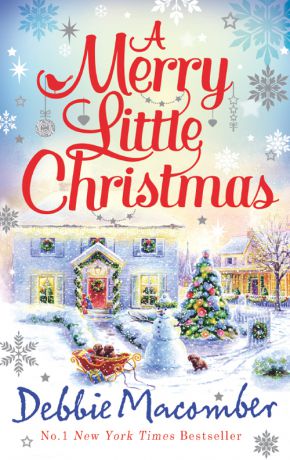 Debbie Macomber A Merry Little Christmas: 1225 Christmas Tree Lane / 5-B Poppy Lane