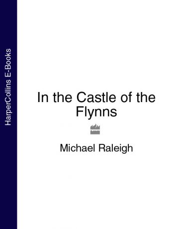 Michael Raleigh In the Castle of the Flynns