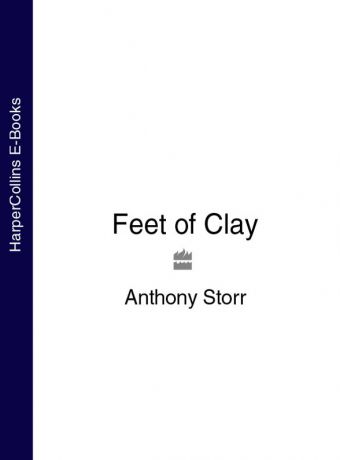 Anthony Storr Feet of Clay