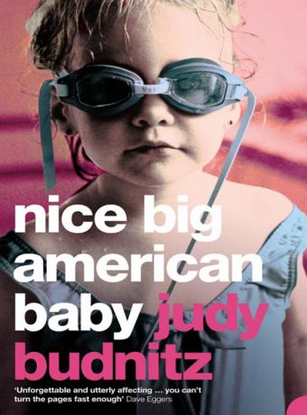 Judy Budnitz Nice Big American Baby