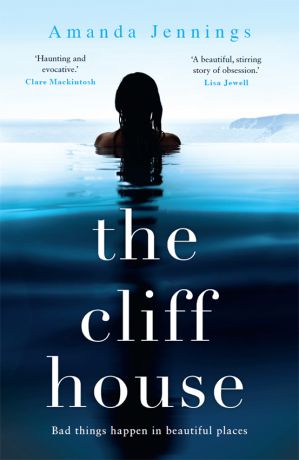 Amanda Jennings The Cliff House: A beautiful and addictive story of loss and longing