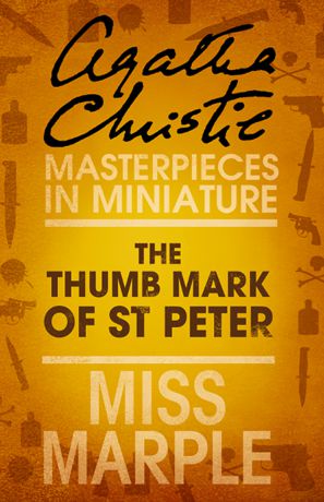 Agatha Christie The Thumb Mark of St Peter: A Miss Marple Short Story