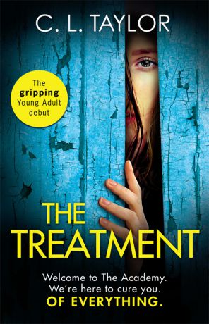 C.L. Taylor The Treatment: the gripping twist-filled YA thriller from the million copy Sunday Times bestselling author of The Escape