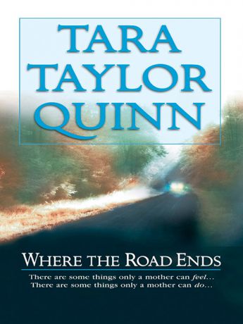 Tara Quinn Taylor Where the Road Ends