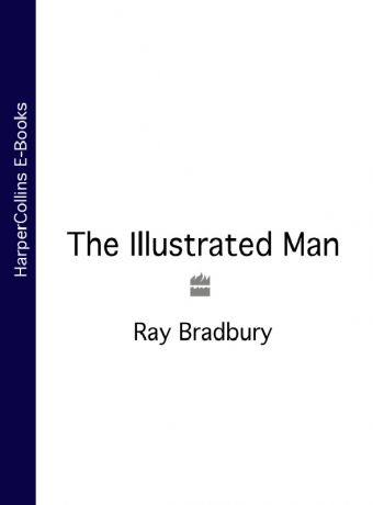 Ray Bradbury The Illustrated Man