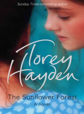 Torey Hayden The Sunflower Forest