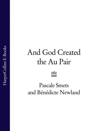 Pascale Smets And God Created the Au Pair
