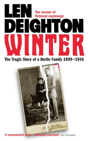 Len Deighton Winter: A Berlin Family, 1899–1945