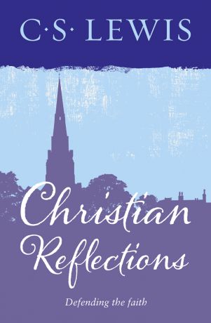 C. S. Lewis Christian Reflections