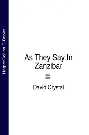 David Crystal As They Say In Zanzibar
