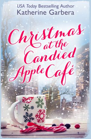 Katherine Garbera Christmas at the Candied Apple Café