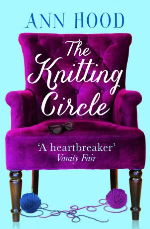 Ann Hood The Knitting Circle: The uplifting and heartwarming novel you need to read this year