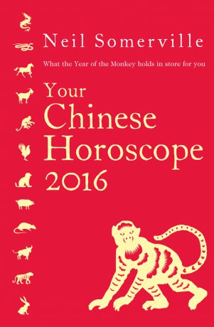 Neil Somerville Your Chinese Horoscope 2016: What the Year of the Monkey holds in store for you