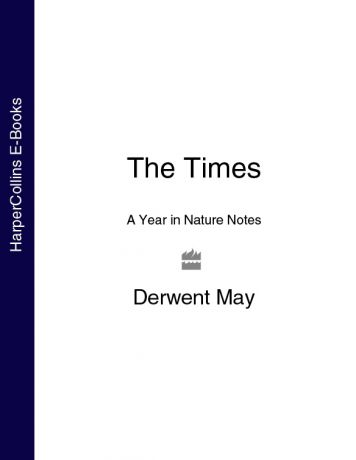 Derwent May The Times A Year in Nature Notes