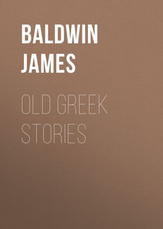 Baldwin James Old Greek Stories
