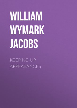 William Wymark Jacobs Keeping Up Appearances