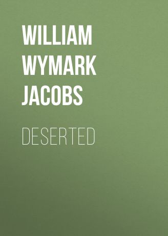 William Wymark Jacobs Deserted