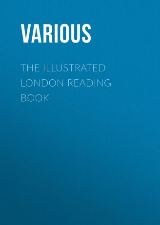 Various The Illustrated London Reading Book