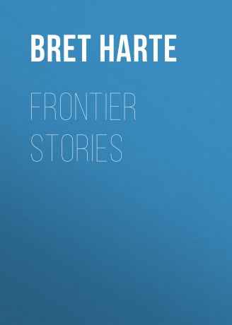 Bret Harte Frontier Stories