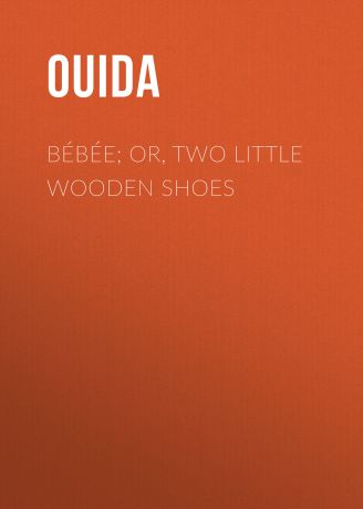 Ouida Bébée; Or, Two Little Wooden Shoes
