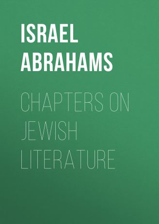 Israel Abrahams Chapters on Jewish Literature