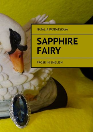 Natalia Patratskaya Sapphire fairy. Prose in English