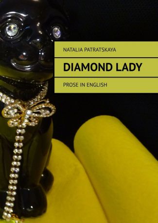 Natalia Patratskaya Diamond lady. Prose in english