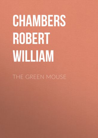 Chambers Robert William The Green Mouse