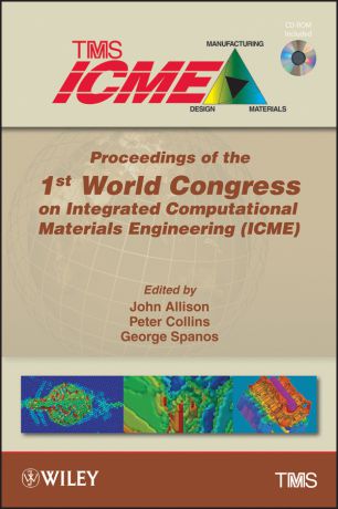 George Spanos Proceedings of the 1st World Congress on Integrated Computational Materials Engineering (ICME)