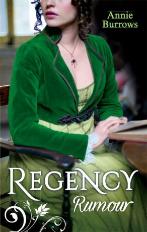 ANNIE BURROWS Regency Rumour: Never Trust a Rake / Reforming the Viscount
