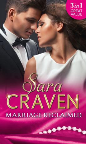 Sara Craven Marriage Reclaimed: Marriage at a Distance / Marriage Under Suspicion / The Marriage Truce