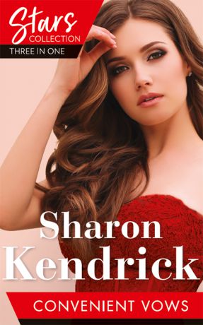 Sharon Kendrick Mills & Boon Stars Collection: Convenient Vows: A Royal Vow of Convenience / The Paternity Claim / The Housekeeper
