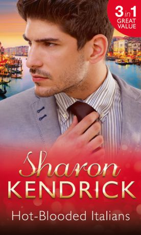 Sharon Kendrick Hot-Blooded Italians: Sicilian Husband, Unexpected Baby / A Tainted Beauty / Marriage Scandal, Showbiz Baby!