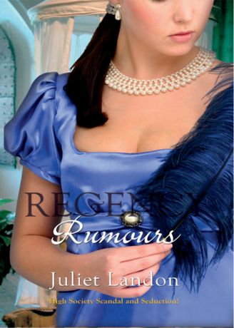 Juliet Landon Regency Rumours: A Scandalous Mistress / Dishonour and Desire